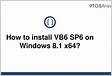 How to install VB6 SP6 on Windows 8.1 x64